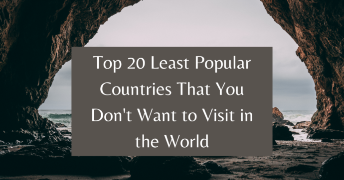 Top 20 Least-Visited Countries