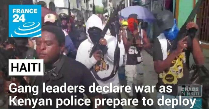 Gang leaders in Haiti say ready for war as Kenyan police prepare to deploy â¢ FRANCE 24 English